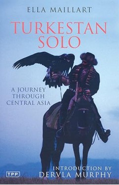 Turkestan Solo - A Journey Through Central Asia